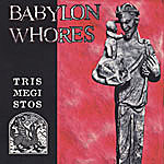 Babylon Whores . Trismegistos